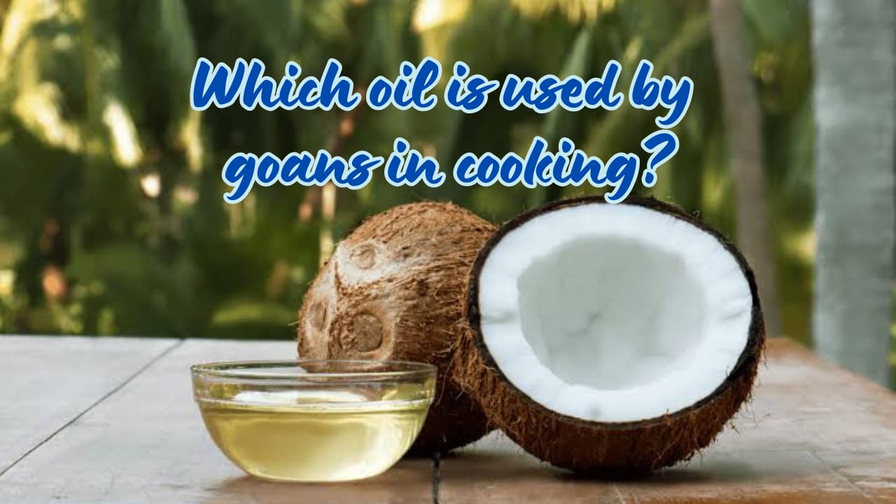 Which oil is used by goans in cooking?